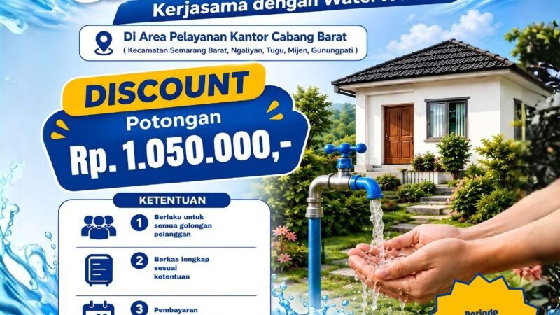 Ada Promo Sambung Baru Tirta Moedal, Warga 5 Wilayah Semarang Bisa Hemat hingga Rp1 Juta 50 Ribu